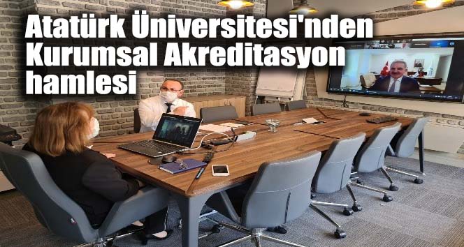 Atatürk Üniversitesi’nden Kurumsal Akreditasyon hamlesi