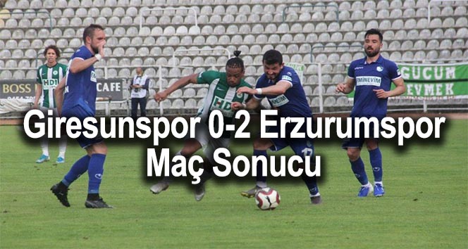 Giresunspor 0-2 Erzurumspor Maç Sonucu