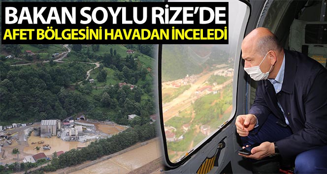 İçişleri Bakanı Soylu, afet bölgelerini havadan inceledi