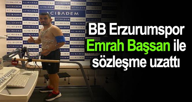 BB Erzurumspor, Emrah Başsan ile sözleşme uzattı