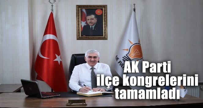AK Parti ilçe kongrelerini tamamladı