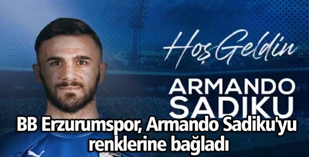BB Erzurumspor, Armando Sadiku’yu renklerine bağladı
