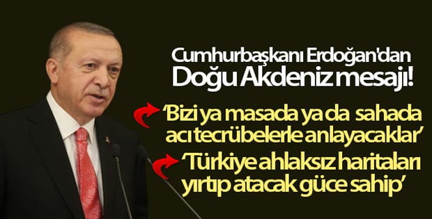 Cumhurbaşkanı Erdoğan’dan Doğu Akdeniz mesajı: ‘Türkiye ahlaksız haritaları yırtıp atacak güce sahip’