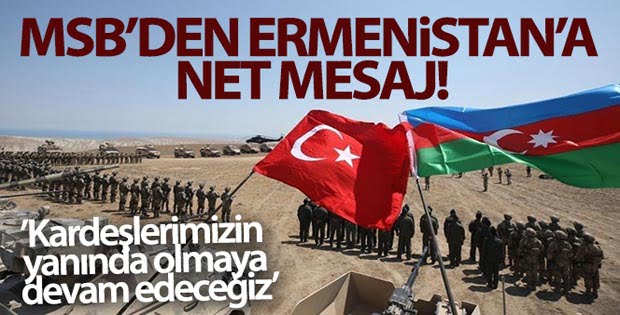 MSB: ‘Azerbaycan Türkü kardeşlerimizin yanında olmaya devam edeceğiz’