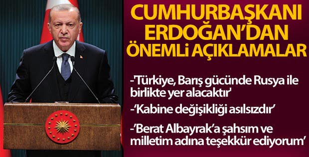 Cumhurbaşkanı Erdoğan: ‘Türkiye, Barış gücünde Rusya ile birlikte yer alacaktır’