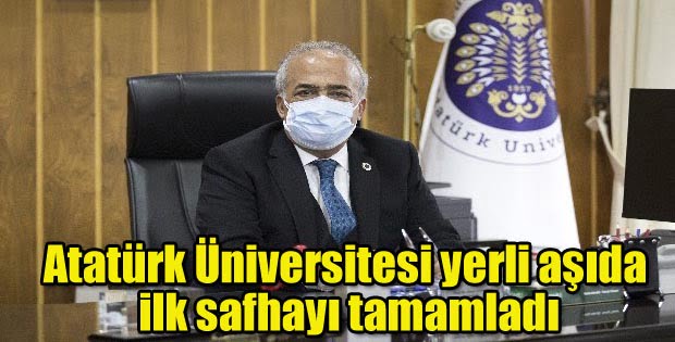 Atatürk Üniversitesi yerli aşıda ilk safhayı tamamladı