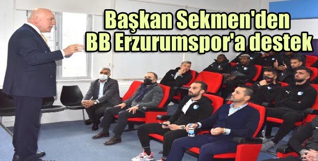 Başkan Sekmen’den BB Erzurumspor’a destek