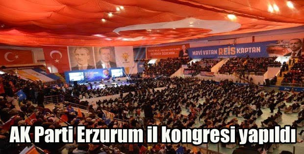 AK Parti Erzurum il kongresi yapıldı