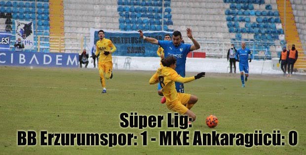 Süper Lig: BB Erzurumspor: 1 – MKE Ankaragücü: 0