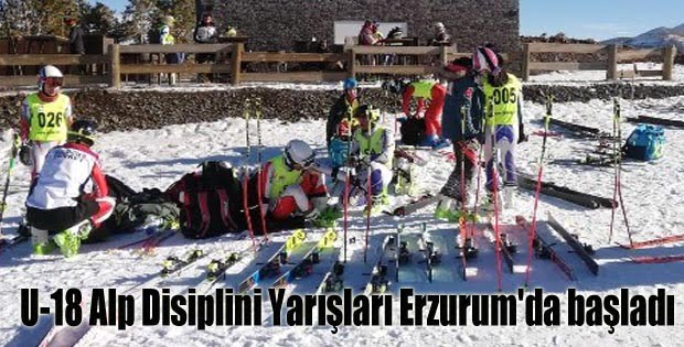 U-18 Alp Disiplini Yarışları Erzurum’da başladı