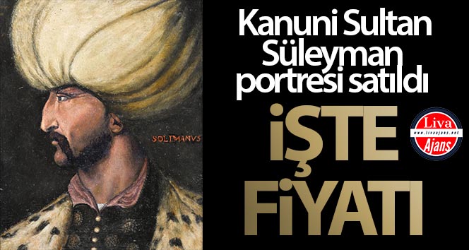 Kanuni Sultan Süleyman’ın portresi 438 bin 500 sterline alıcı buldu