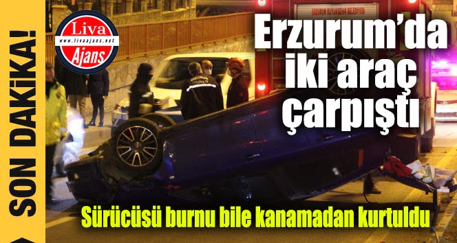 Erzurum’da iki araç çarpıştı