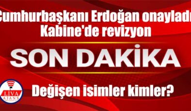 Cumhurbaşkanı Erdoğan onayladı! Kabine’de revizyon