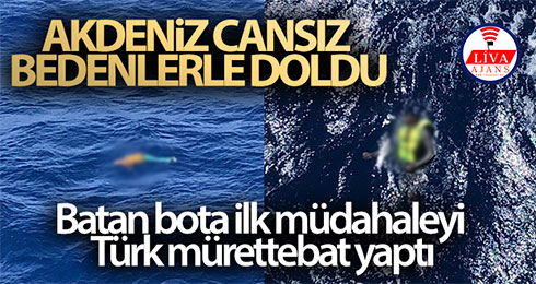 Akdeniz’de batan bota ilk müdahaleyi Türk mürettebat yaptı