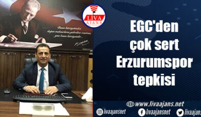 EGC’den çok sert Erzurumspor tepkisi