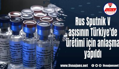 Rus Sputnik V aşısının Türkiye’de üretimi için anlaşma yapıldı