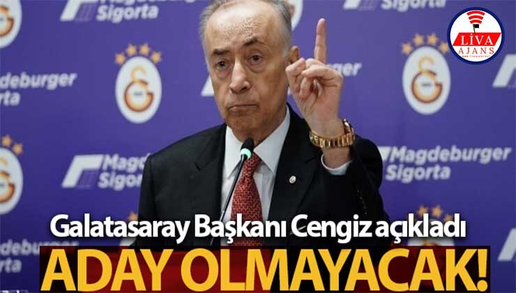 Galatasaray Başkanı Mustafa Cengiz’den flaş adaylık açıklaması!