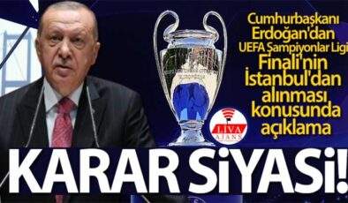 Cumhurbaşkanı Erdoğan: ‘Şampiyonlar Ligi finalinin Türkiye’den alınması kararı siyasi’