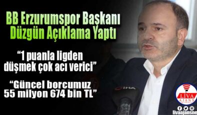 BB Erzurumspor Başkanı Düzgün Açıklama Yaptı