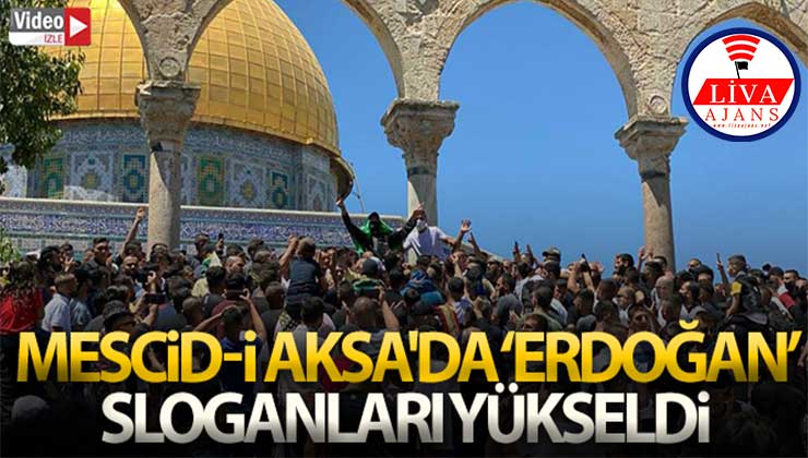 Mescid-i Aksa’da ‘Erdoğan’ sloganları