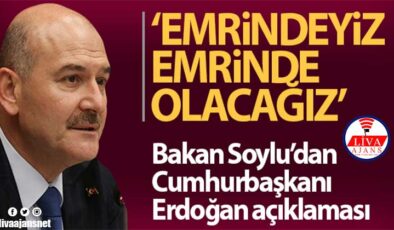 Bakan Soylu: ‘Cumhurbaşkanımız Erdoğan’ın emrinde olacağız’