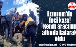 Erzurum’da feci kaza! Kendi aracının altında kalarak öldü
