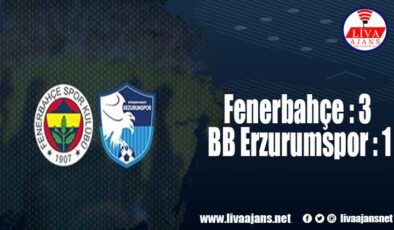 Fenerbahçe: 3 – BB Erzurumspor: 1