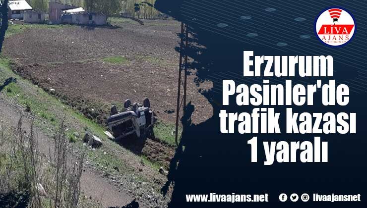 Erzurum Pasinler’de trafik kazası 1 yaralı