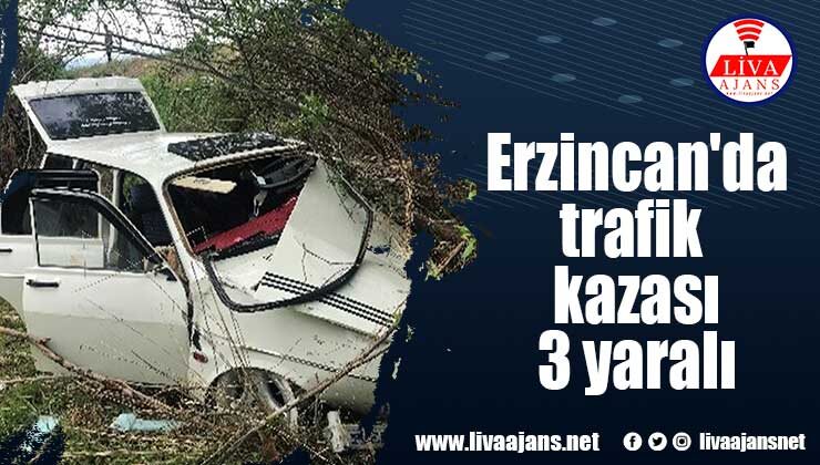 Erzincan’da trafik kazası 3 yaralı