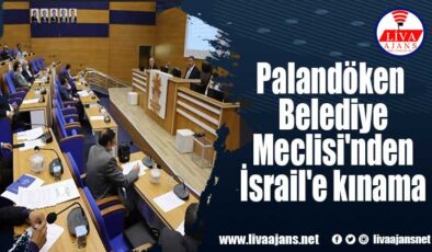 Palandöken  Belediye  Meclisi’nden  İsrail’e kınama
