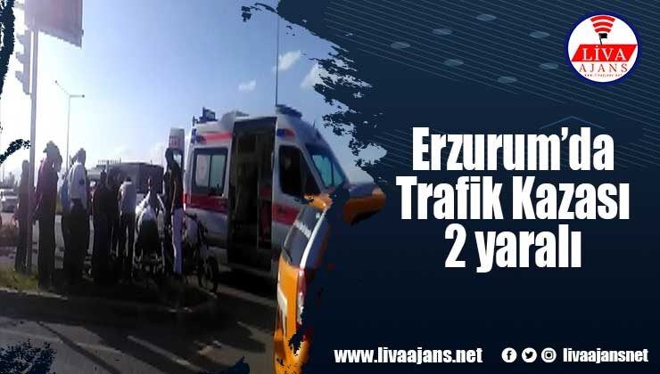 Erzurum’da Trafik Kazası 2 yaralı