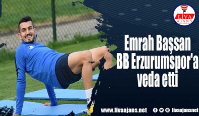 Emrah Başsan BB Erzurumspor’a veda etti