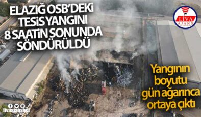 Elazığ OSB’deki tesis yangını 8 saatin sonunda söndürüldü