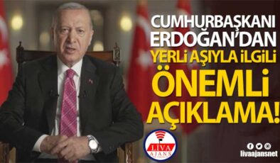 Cumhurbaşkanı Erdoğan’dan yerli aşıyla ilgili önemli açıklama!