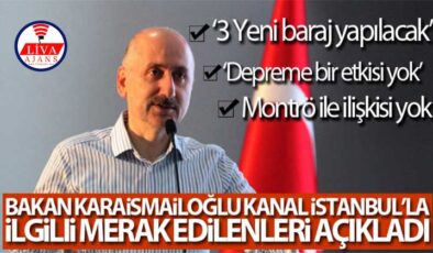 Ulaştırma Bakanı Karaismailoğlu: ‘Kanal İstanbul ile birlikte 3 yeni baraj yapılacak’