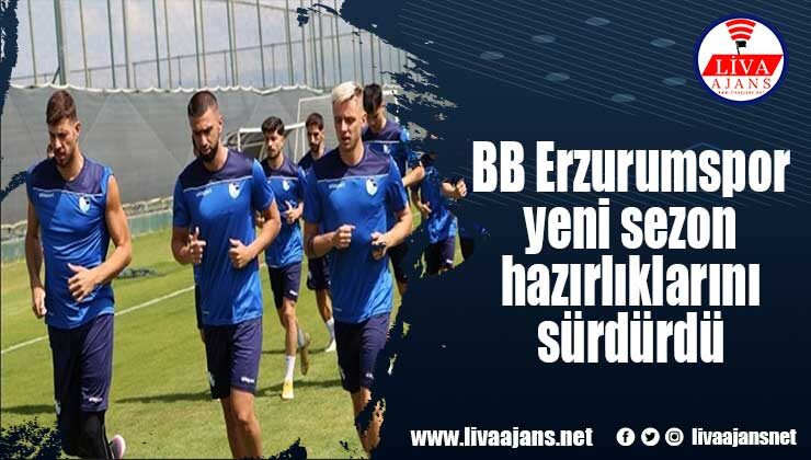BB Erzurumspor yeni sezon hazırlıklarını sürdürdü