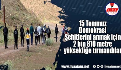 15 Temmuz Demokrasi Şehitlerini anmak için 2 bin 810 metre yüksekliğe tırmandılar