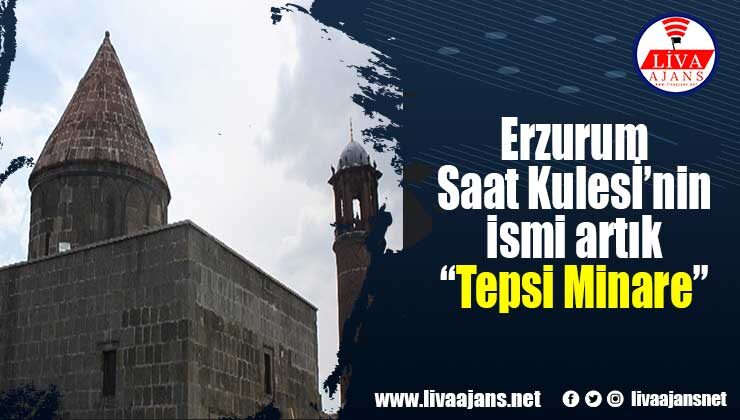 Erzurum Saat Kulesİ’nin ismi artık “Tepsi Minare”