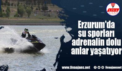 Erzurum’da su sporları adrenalin dolu anlar yaşatıyor