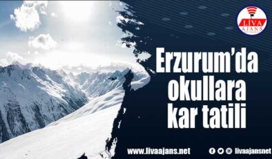 Erzurum’da okullara kar tatili