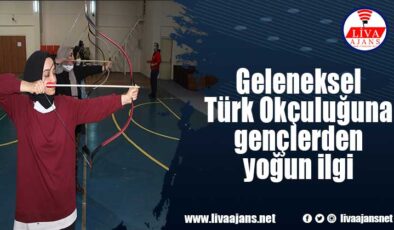Geleneksel Türk Okçuluğuna gençlerden yoğun ilgi