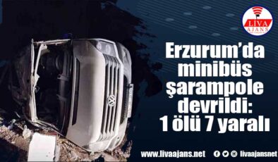 Erzurum’da minibüs şarampole devrildi: 1 ölü 7 yaralı