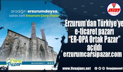 Erzurum’dan Türkiye’ye e-ticaret pazarı “ER-OPA Ortak Pazar” açıldı