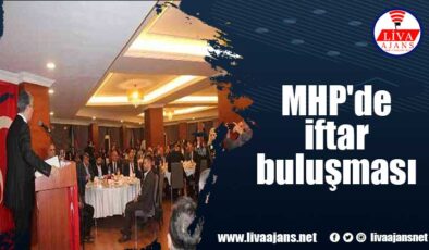 MHP’de iftar buluşması