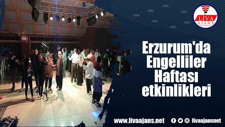 Erzurum’da Engelliler Haftası etkinlikleri