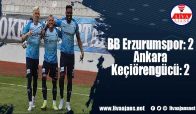 BB Erzurumspor: 2 – Ankara Keçiörengücü: 2