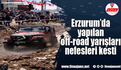 Erzurum’da yapılan off-road yarışları nefesleri kesti