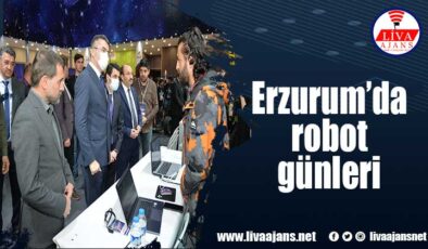 Erzurum’da robot günleri