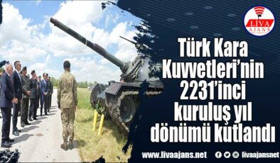Türk Kara Kuvvetleri’nin 2231’inci kuruluş yıl dönümü kutlandı
