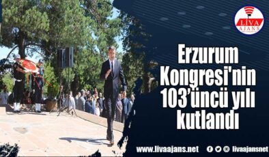 Erzurum Kongresi’nin 103’üncü yılı kutlandı